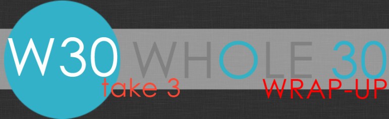 Whole30-3-Wrapup